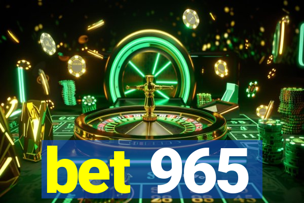 bet 965